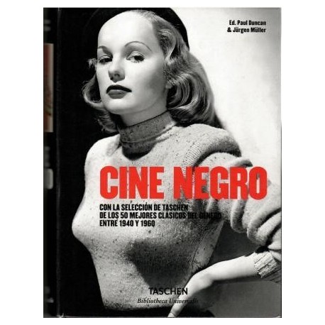 Cine negro. Con la selección de Taschen de los 50 mejores clásicos del género entre 1940 y 1960.