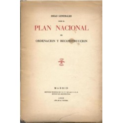 Ideas Generales sobre el Plan Nacional de Ordenación y Reconstrucción.