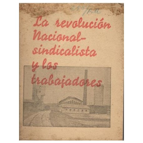 La revolución nacional-sindicalista y los trabajadores.