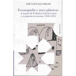 Escenografía y artes plásticas: el teatro de Federico García Lorca y su puesta en escena (1920-1935).