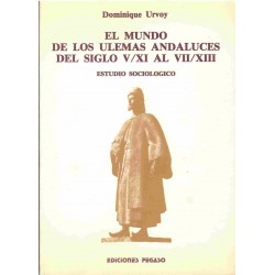 El mundo de los ulemas andaluces del siglo V/XI al VII/XIII. Estudio sociológico.