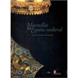 Maravillas de la España medieval. Tesoro sagrado y monarquía. II: Álbum de imágenes.