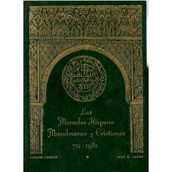 Las Monedas Hispano Musulmanas y Cristianas 711-1981.