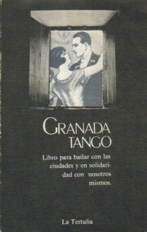 Granada Tango. Libro para bailar con las ciudades y en solidaridad con nosotros mismos.