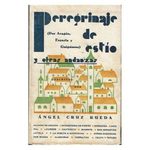 Peregrinajes de Estío ( por Aragón. Francia y Guipúzcoa) y otras andanzas