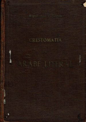 Crestomatia de arabe literal con glosario y elementos de gramatica.