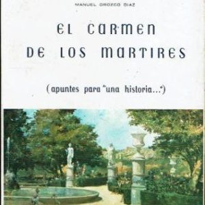 El Carmen de los Mártires (Apuntes para "una historia…").