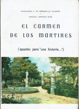 El Carmen de los Mártires (Apuntes para "una historia…").