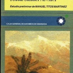 Textos primitivos sobre Sierra Nevada (1754/ 1838).