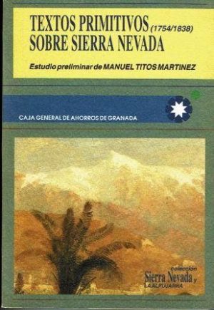 Textos primitivos sobre Sierra Nevada (1754/ 1838).