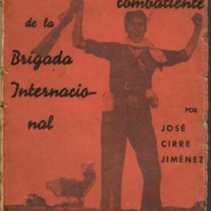 Memorias de un combatiente de la Brigada Internacional.