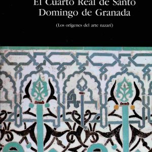 El Cuarto Real de Santo Domingo de Granada (Los orígenes del arte nazarí).