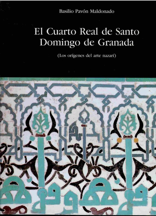 El Cuarto Real de Santo Domingo de Granada (Los orígenes del arte nazarí).