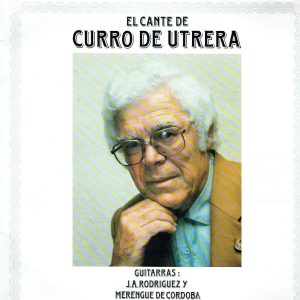 El cante de Curro de Utrera