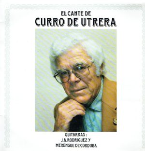 El cante de Curro de Utrera