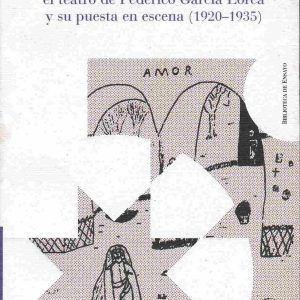 Escenografía y artes plásticas: el teatro de Federico García Lorca y su puesta en escena (1920-1935).