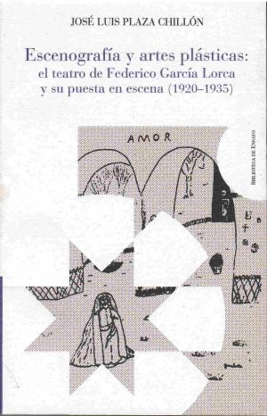 Escenografía y artes plásticas: el teatro de Federico García Lorca y su puesta en escena (1920-1935).