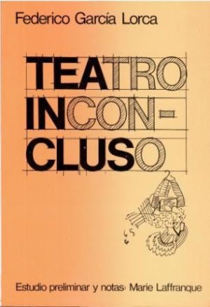 Teatro inconcluso. Fragmentos y proyectos inacabados.
