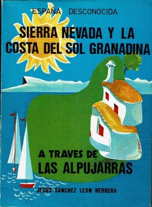 Sierra Nevada y la Costa del sol granadina