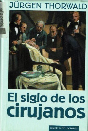 El siglo de los cirujanos.