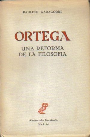Ortega. Un reforma de la filosofía.
