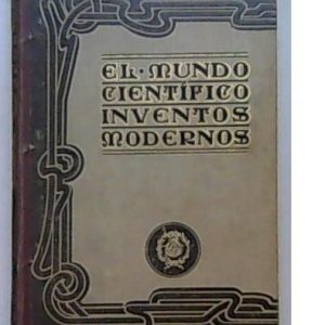 El mundo científico. Inventos modernos.