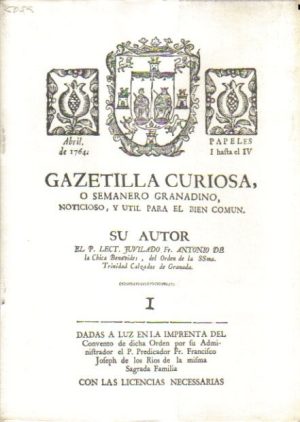 Gazetilla curiosa o semanero granadino, noticioso, y útil para el bien común.