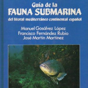 Guía de la fauna submarina del litoral mediterráneo continental español.