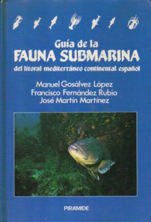 Guía de la fauna submarina del litoral mediterráneo continental español.