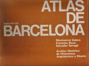 Atlas de Barcelona Siglos XVI-XX.