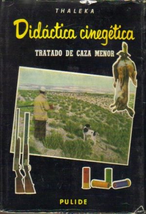 Didáctica cinegética. Tratado de caza menor.
