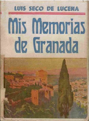 Mis memorias de Granada (1857-1933).