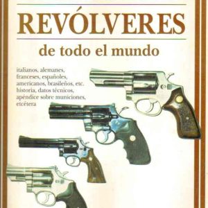El gran libro de los revólveres de todo el mundo.