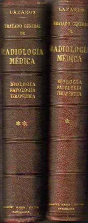Tratado general de radiología médica. Biología, patología, terapéutica. 2 vols.