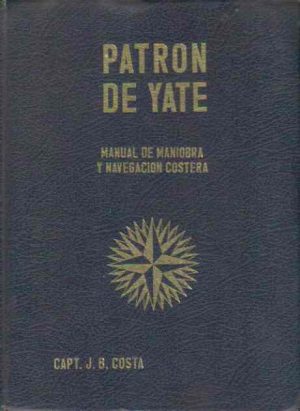 Patrón de yate. Manual de maniobra y navegación costera