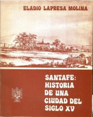 Santafe: Historia de una ciudad del siglo XV