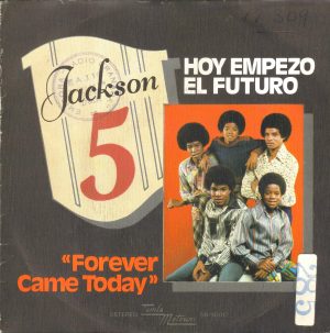 Hoy empieza el futuro (Forever came today)/Todo lo que hago es pensar en ti (All i do is think of you)