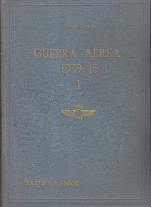 Guerra Aérea 1939-1945. Tomo I