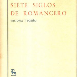 Siete siglos de romancero (historia y poesía)