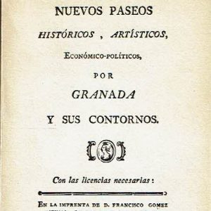 Nuevos paseos históricos, artísticos, económico-políticos, por Granada y sus contornos. 3 vols.