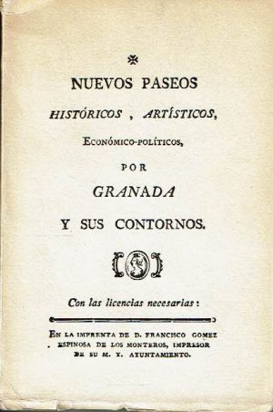 Nuevos paseos históricos, artísticos, económico-políticos, por Granada y sus contornos. 3 vols.