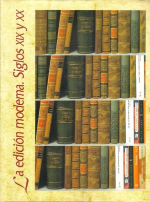 Historia Ilustrada del Libro español: Siglos XIX y XX.