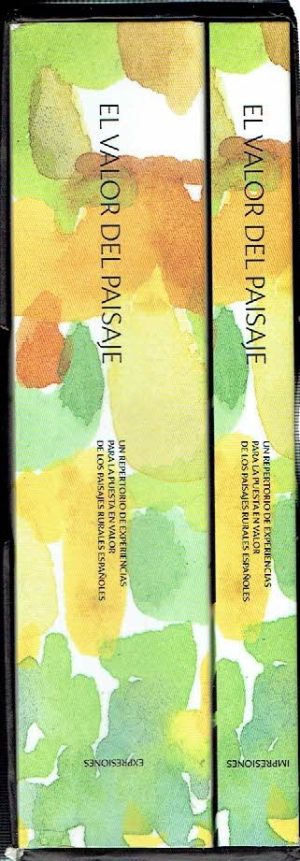El valor del paisaje. Un repertorio de experiencias para la puesta en valor de los paisajes rurales españoles. 2 vols.