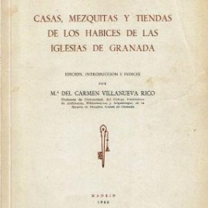 Casas, mezquitas y tiendas de los habices de las Iglesias de Granada.