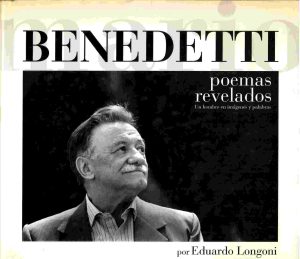 Benedetti. Poemas revelados. Un hombre en imágenes y palabras.