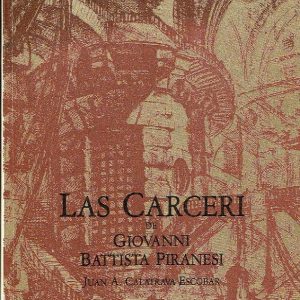 Las Carceri de Giovanni Battista Piranesi.