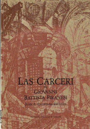 Las Carceri de Giovanni Battista Piranesi.