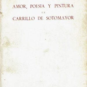 Amor, poesía y pintura en Carrillo de Sotomayor.