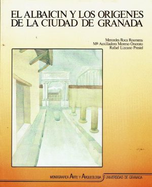 El Albaicín y los orígenes de la ciudad de Granada.