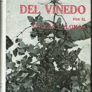 La poda del viñedo por el sistema palomar. Normas ejecutivas para incrementar la producción y regenerar las cepas agotadas.